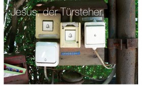 Der Türsteher. Johannes 10,9