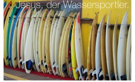 Der Wassersportler. Matthäus 14,25