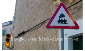 Der Meilensammler. Matthäus 4,23